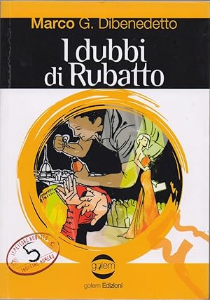 Seller image for I dubbi di Rubatto - Dibenedetto Marco G. for sale by libreria biblos