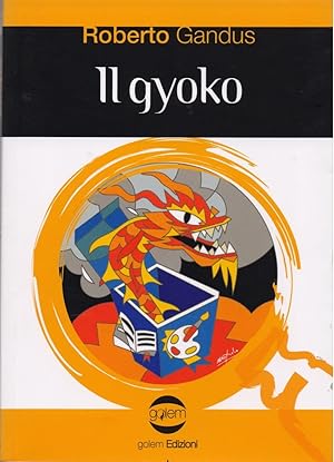 Seller image for Il gyoko - Gandus Roberto for sale by libreria biblos
