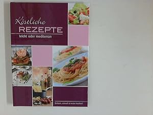 Seller image for Kstliche Rezepte. Leicht oder mediterran. for sale by ANTIQUARIAT FRDEBUCH Inh.Michael Simon