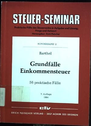 Bild des Verkufers fr Grundflle Einkommensteuer : 56 prakt. Flle. Steuer-Seminar / Sonderband ; 2 zum Verkauf von books4less (Versandantiquariat Petra Gros GmbH & Co. KG)