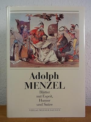 Bild des Verkufers fr Adolph Menzel. Bltter mit Esprit, Humor und Satire zum Verkauf von Antiquariat Weber