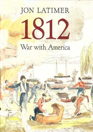 Seller image for 1812: War with America for sale by Goulds Book Arcade, Sydney