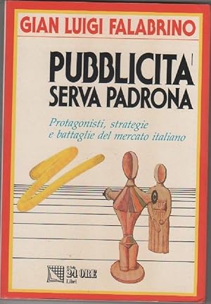 Immagine del venditore per Pubblicit serva padrona - G.L. Falabrino venduto da libreria biblos