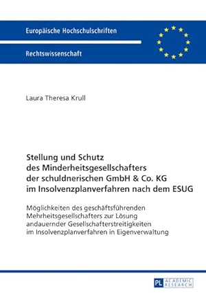 Stellung und Schutz des Minderheitsgesellschafters der schuldnerischen GmbH & Co. KG im Insolvenz...