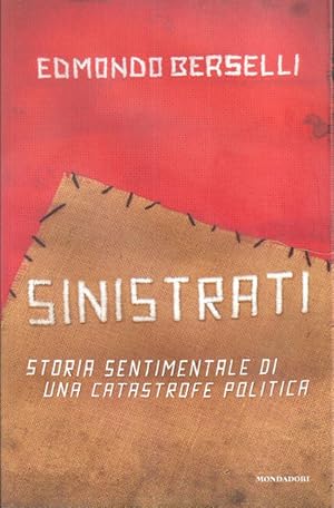 Immagine del venditore per Sinistrati : storia sentimentale di una catastrofe politica venduto da libreria biblos