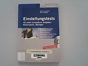 Bild des Verkufers fr Einstellungstests : 40 sofort einsetzbare Aufgaben, Rollenspiele, bungen ; persnliche und soziale Kompetenzen prfen, Blender erkennen, Qualifikationen konkret testen ; auf CD-ROM: alle Arbeitsmittel und Checklisten ; 15-Minuten-Schnelltests zur Bewerberauswahl. Haufe-Praxisratgeber zum Verkauf von Antiquariat Bookfarm