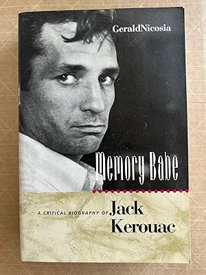 Memory babe : a critical biography of Jack Kerouac [Inscribed]