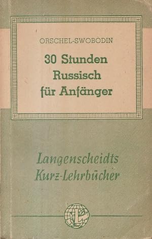 Seller image for 30 Stunden Russisch fr Anfnger. Langenscheidts Kurzlehrbcher. for sale by Versandantiquariat Nussbaum