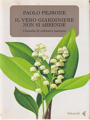 Image du vendeur pour Il vero giardiniere non si arrende mis en vente par Librodifaccia