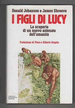 Seller image for I figli di Lucy la scoperta di un nuovo antenato dell'umanit -Johanson, Shreeve for sale by libreria biblos