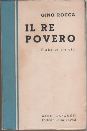 Seller image for Il re povero. Fiaba in tre atti - Gino Rocca for sale by libreria biblos