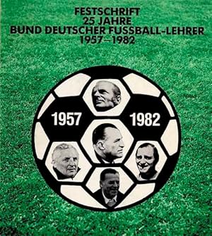 Festschrift. 25 Jahre Bund Deutscher Fußball-Lehrer e.V.