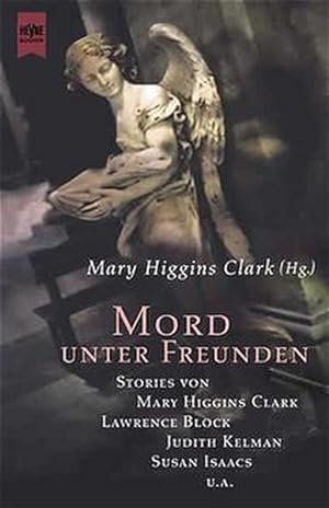 Seller image for Mord unter Freunden: Stories (Heyne Allgemeine Reihe (01)) for sale by Versandantiquariat Felix Mcke