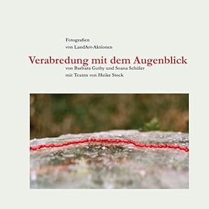 Bild des Verkufers fr Verabredung mit dem Augenblick: Fotografien von LandArt-Aktionen zum Verkauf von Versandantiquariat Felix Mcke