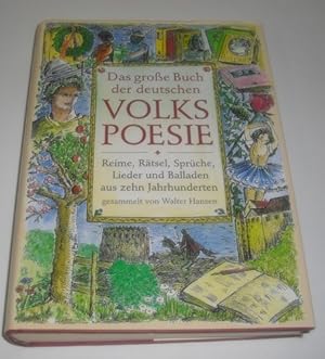 Bild des Verkufers fr Das groe Buch der deutschen Volkspoesie : Reime, Rtsel, Sprche, Lieder und Balladen aus zehn Jahrhunderten. ges. von Walter Hansen und ill. von Gabi Kohwagner zum Verkauf von Antiquariat Johannes Hauschild