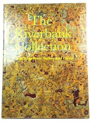 Imagen del vendedor de The Riverbank Collection: Silk Rugs from Turkey and Persia a la venta por PsychoBabel & Skoob Books