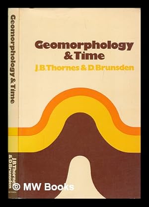 Image du vendeur pour Geomorphology and time / J.B. Thornes and D. Brunsden mis en vente par MW Books Ltd.