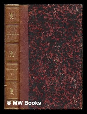 Imagen del vendedor de Itinraire de Paris  Jrusalem / par M. le vicomte de Chateaubriand. Prcd de Notes sur la Grce et suivi des Voyages en Italie et en France - Vol.1 a la venta por MW Books Ltd.