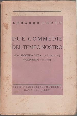 Seller image for Due commedie del tempo nostro. La seconda vita - Azzurro - Edoardo Sboto for sale by libreria biblos