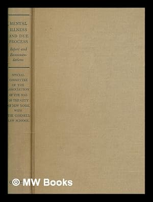 Bild des Verkufers fr Mental illness and due process : report and recommendations on admission to mental hospitals under New York law / In cooperation with Cornell Law School zum Verkauf von MW Books Ltd.