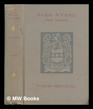 Seller image for Hugh Wynne, free Quaker : sometime brevet lieutenant-colonel on the staff of His Excellency General Washington / by S. Weir Mitchell; with illustrations by Howard Pyle for sale by MW Books Ltd.