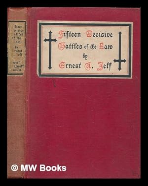 Seller image for Fifteen decisive battles of the law : being a study of some leading cases in the law of England / by Ernest Arthur Jelf for sale by MW Books Ltd.