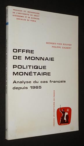 Image du vendeur pour Offre de monnaie, politique montaire. Analyse du cas franais depuis 1965 mis en vente par Abraxas-libris