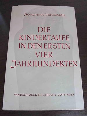 Die Kindertaufe in den ersten vier Jahrhunderten.