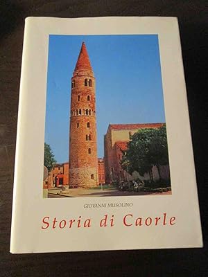 Storia di Caorle. - Ristampa della prima edizione edita nell ottobre 1967.