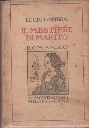 Image du vendeur pour Il mestiere di marito - Lucio D'Ambra mis en vente par libreria biblos