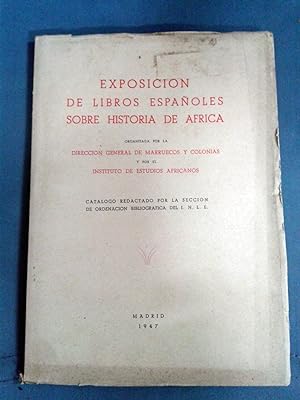 EXPOSICION DE LIBROS ESPAÑOLES SOBRE HISTORIA DE AFRICA, ORGANIZADA POR LA DIRECCION GENERAL DE M...
