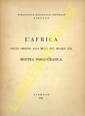 L'Africa dalle origini alla met   del secolo XIX. Mostra bibliografica.