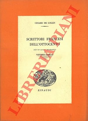 Bild des Verkufers fr Scrittori francesi dell'Ottocento. Con un saggio biografico di Vittorio Santoli. zum Verkauf von Libreria Piani