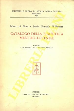 Museo di Fisica e Storia Naturale di Firenze. Catalogo della Biblioteca Mediceo-Lorenese.