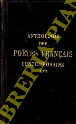 Anthologie des poètes français contemporains. Le Parnasse et le écoles postérieures au Parnasse (...