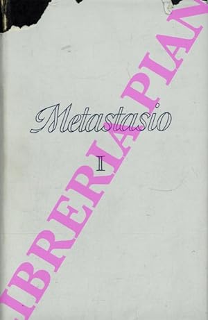 Tutte le opere di Pietro Metastasio. Volume Primo. A cura di Bruno Brunelli.