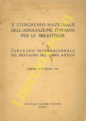 X Congresso Nazionale dell'Associazione Italiana per le Biblioteche e Convegno Internazionale sul...