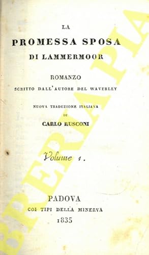 La promessa sposa di Lammermoor. Nuova traduzione italiana di Carlo Rusconi. Volume 1.