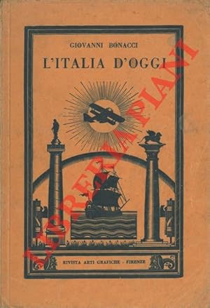 L'Italia d'oggi e le forze economiche mondiali. Quadro di geografia economica - cultura fascista ...