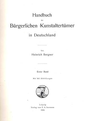 Handbuch der bürgerlichen Kunstaltertümer in Deutschland (Nur Bd. 1 von zwei Bänden) - 1906 -