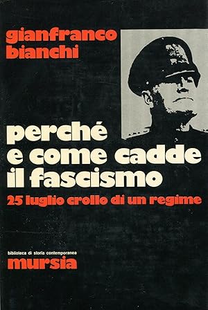 Bild des Verkufers fr Perch e come cadde il fascismo. 25 luglio crollo di un regime zum Verkauf von Studio Bibliografico Marini