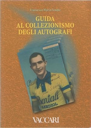 Image du vendeur pour Guida al collezionismo degli autografi - Francesco Maria Amato mis en vente par libreria biblos