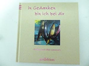 Seller image for In Gedanken bin ich bei dir. Texte und Fotografien von Kristiane und Volker Wybranietz. Hardcover for sale by Deichkieker Bcherkiste