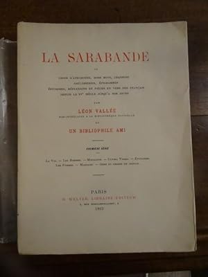 Image du vendeur pour La Sarabande, ou choix d'anecdotes, bons mots, chansons, gauloiseries, pigrammes, pitaphes, rflexions et pices en vers des franais depuis le XV sicle jusqu' nos jours. Premire Srie : La vie - Les Hommes - Mourants - Ultima Verba - Epitaphes. Les Femmes - Mariage - Gens et choses de Justice. mis en vente par Librairie Lang