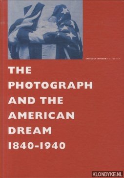 Bild des Verkufers fr The Photograph and the American Dream 1840-1940 zum Verkauf von Klondyke