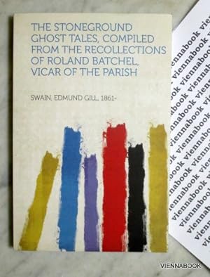 The Stoneground Ghost Tales, Compiled from the Recollections of Roland Batchel, Vicar of the Parish