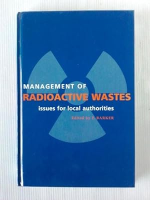 Management of Radioactive Wastes: Issues for Local Authorities