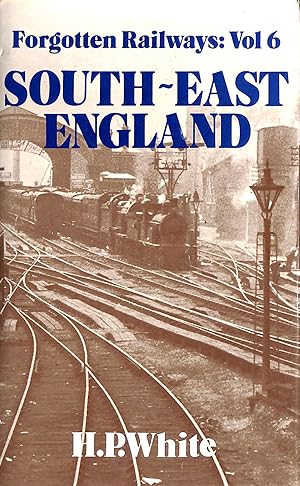 Seller image for Forgotten Railways: South East England (Forgotten Railways Series) for sale by M Godding Books Ltd