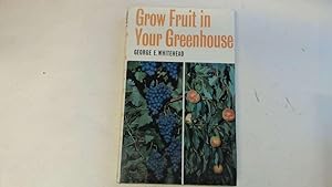 Imagen del vendedor de Grow fruit in Your Greenhouse a la venta por Goldstone Rare Books