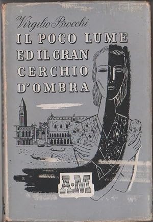 Seller image for Il poco lume ed il gran cerchio d'ombra - Brocchi Virgilio for sale by libreria biblos